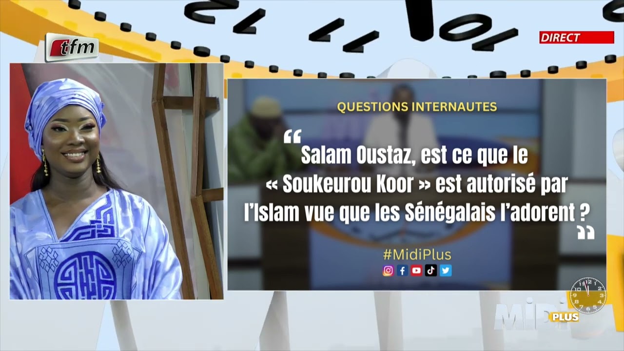 Question 1: Est ce que le soukeurou koor est autorisé par l'islam vu que les sénégalais l'adorent ?