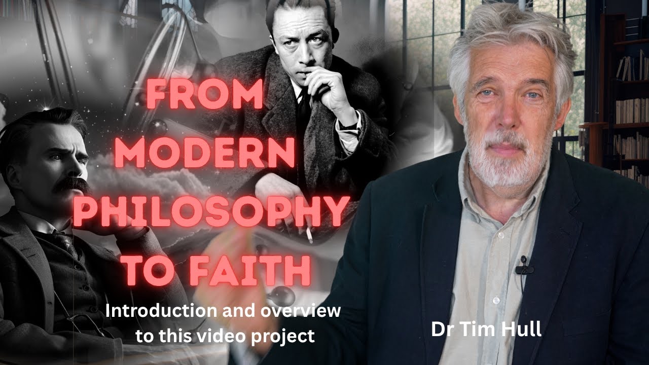 From Modern Philosophy to Faith  by Tim Hull PART 1