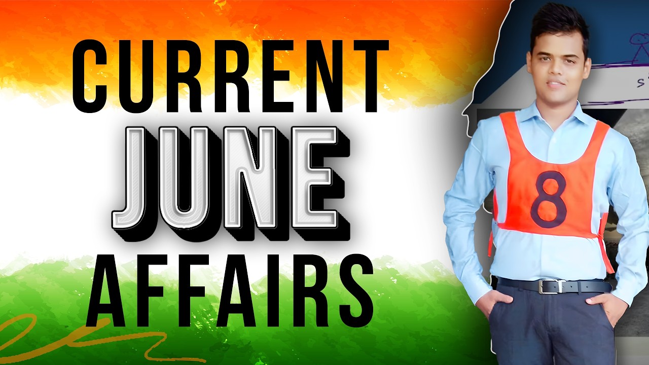 June 2026 Most Important Current Affairs | CDS CURRENT AFFAIRS | NDA CURRENT AFFAIRS