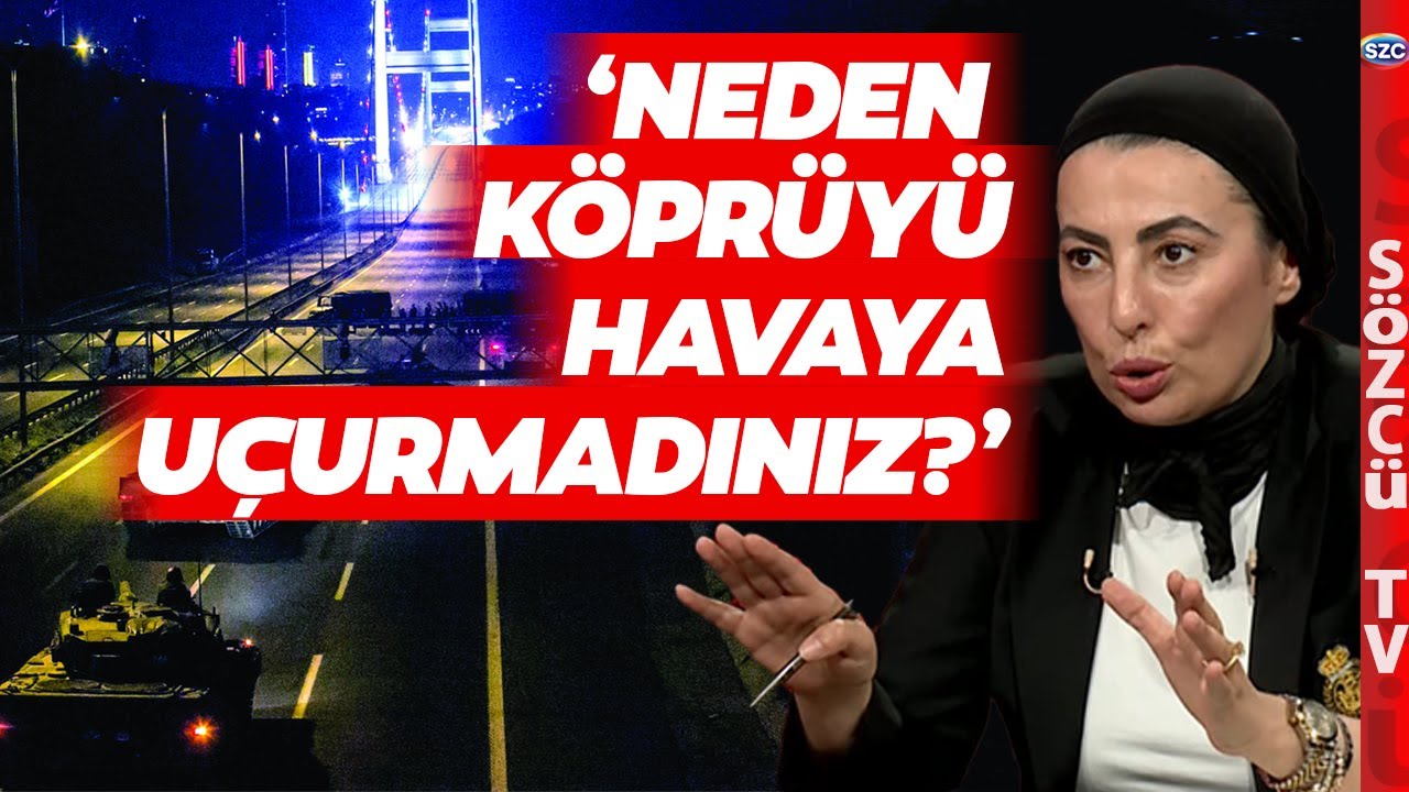 Nihal Olçok'tan İktidara 15 Temmuz Sorusu! 'Neden Köprüyü Havaya Uçurmadınız?'