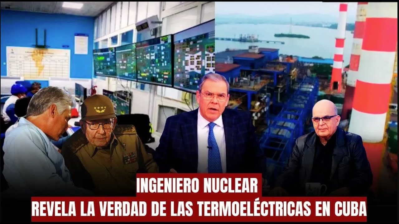 🚨🇨🇺CRISIS ENERGÉTICA  CRÍTICA: INGENIERO NUCLEAR DESTAPA LA VERDAD DE LAS TERMOELÉCTRICAS EN CUBA