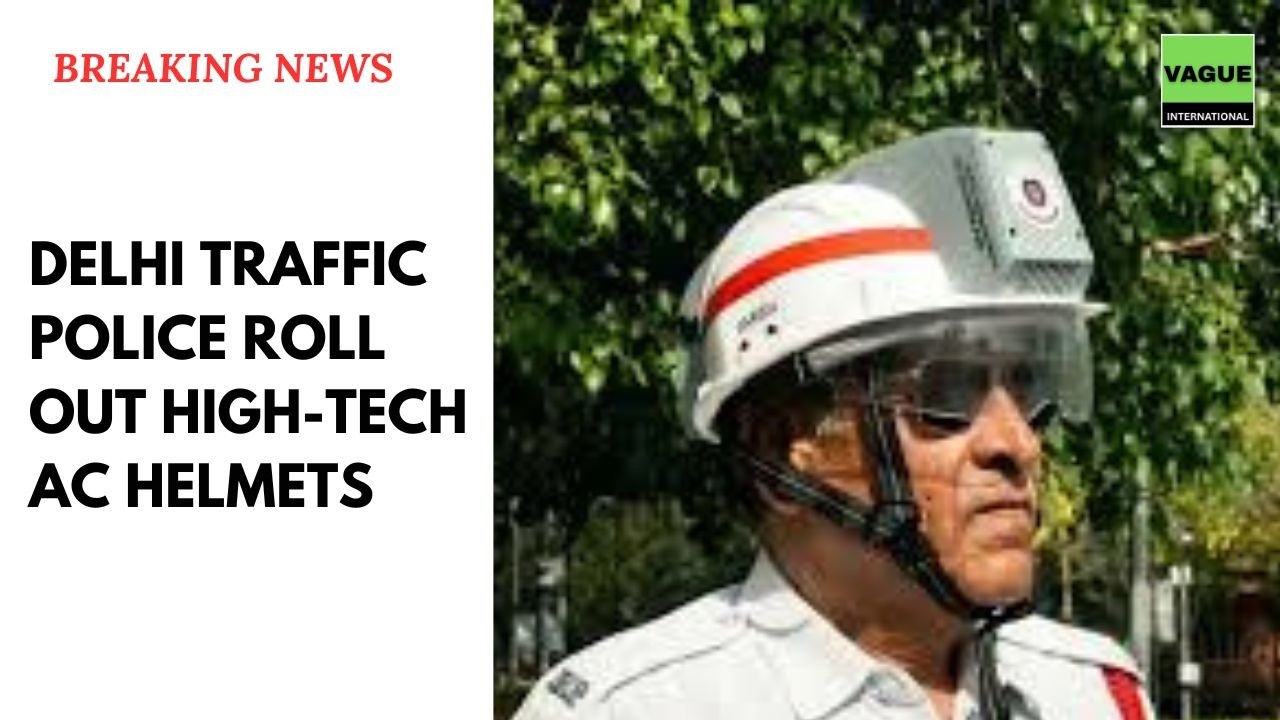 Delhi Traffic Police Deploy High-Tech AC Helmets Amid Severe Heatwave