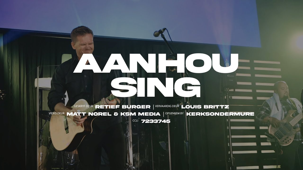 Aanhou Sing | Ft Retief Burger & Nuwe Lof (Lewendige Opname)