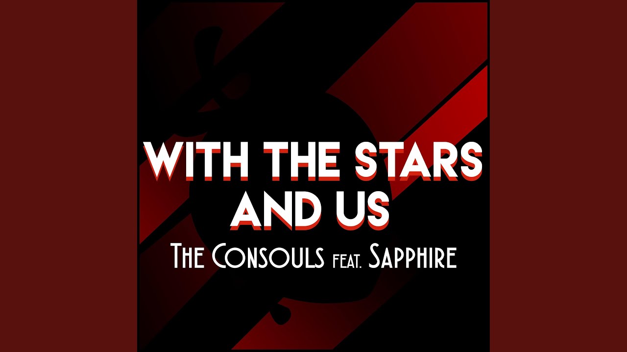 With the Stars and Us (feat. The Consouls)