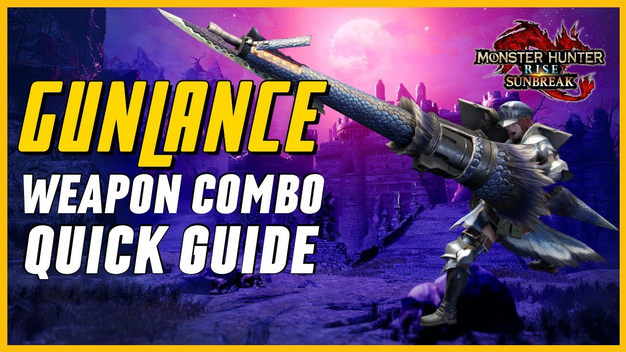 MHRise: Sunbreak - Gunlance Weapon Combo Guide for Beginners