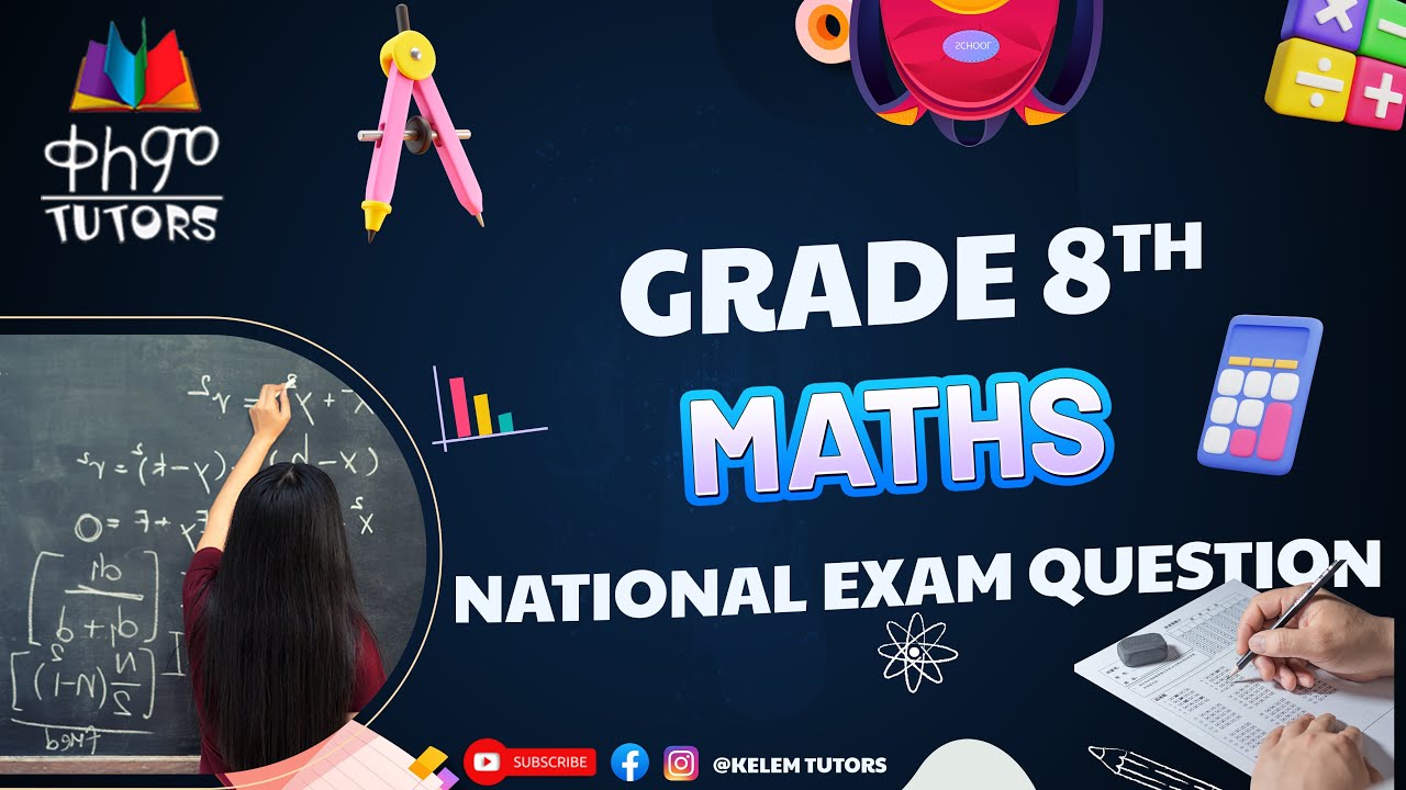 Grade 8 Ministry Maths Questions and Answers with Explanation | 8ኛ ክፍል ሂሳብ ሚኒስትሪ ጥያቄና መልስ ከነማብራሪያ