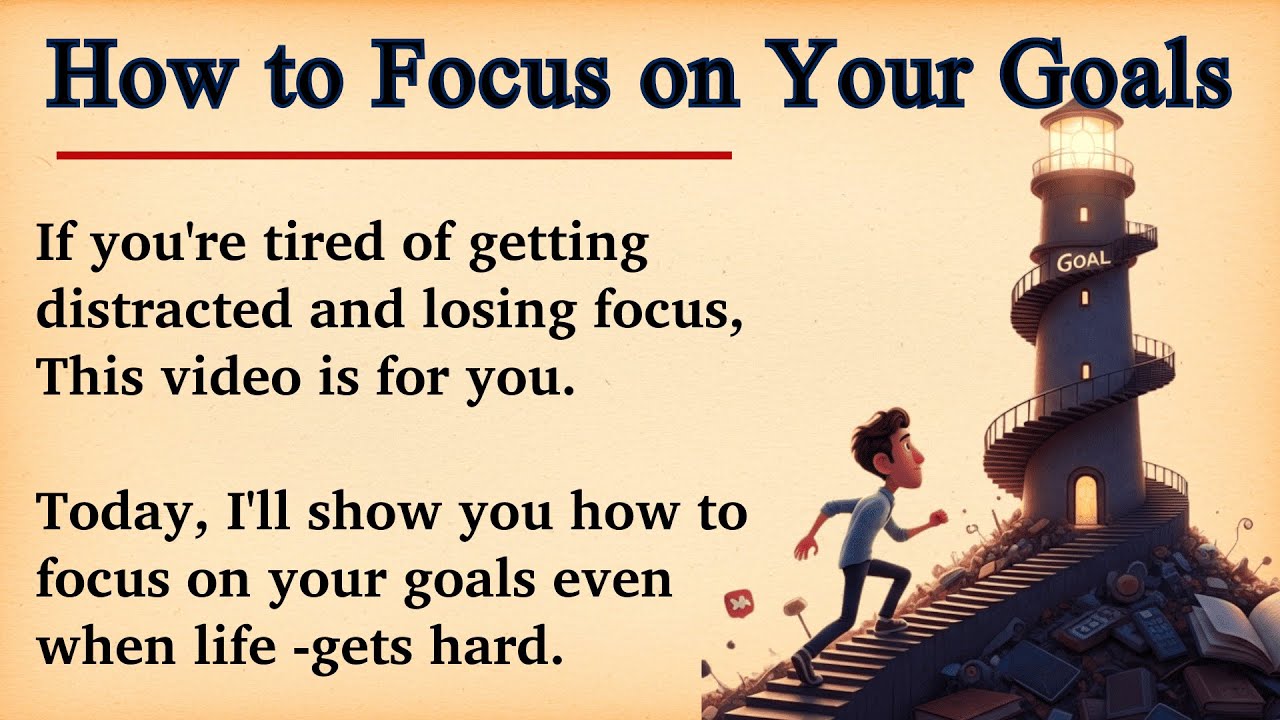 How to Focus On Your Goals | Learn English Through Motivational Lesson 🔥 | Graded Reader ✅️