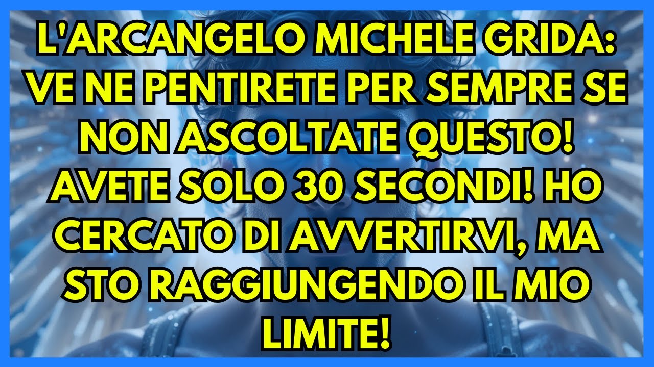 ⚠️ L'ARCANGELO MICHELE GRIDA: VE NE PENTIRETE PER SEMPRE SE NON ASCOLTATE QUESTO! AVETE SOLO 30...