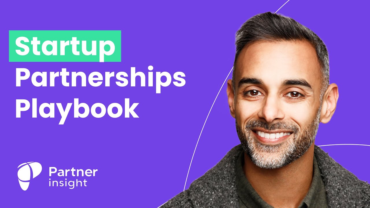 Startup Partnerships Playbook. Why consider partnerships in startups and key things to optimize for.