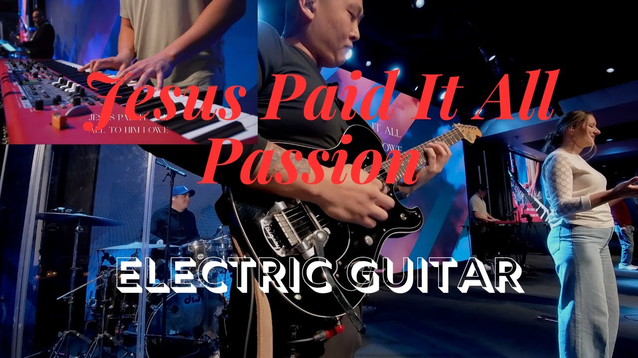 Jesus Paid It All (G) - Passion, Kristian Stanfill // Electric Guitar