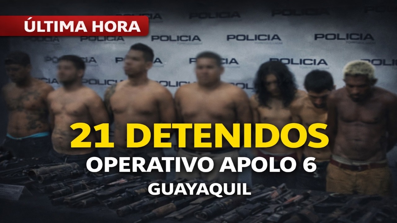🚨 Última Hora | Operativo Apolo 6 deja 21 detenidos y armas incautadas en Guayaquil