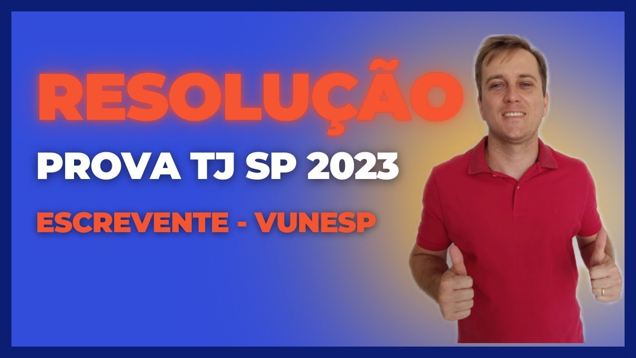 Prova resolvida - TJ SP 2023 - Escrevente