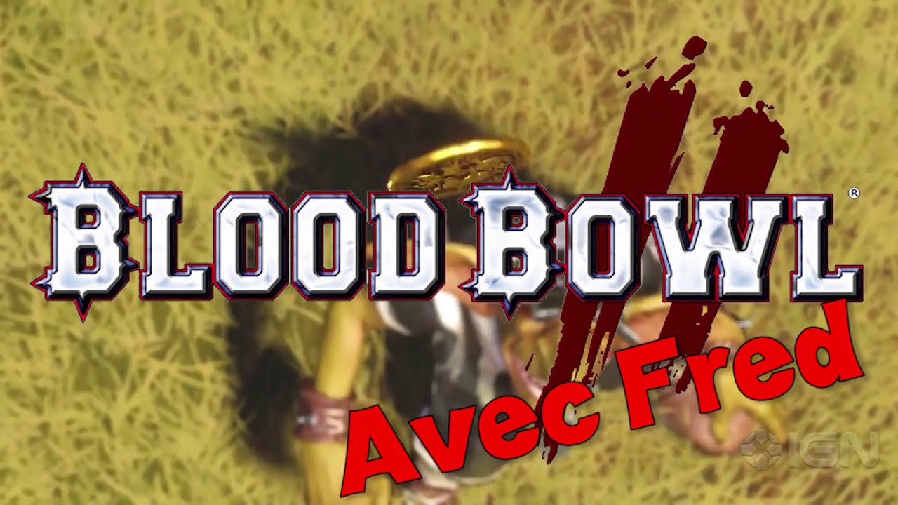 D&eacute;couverte - Bloodbowl 2