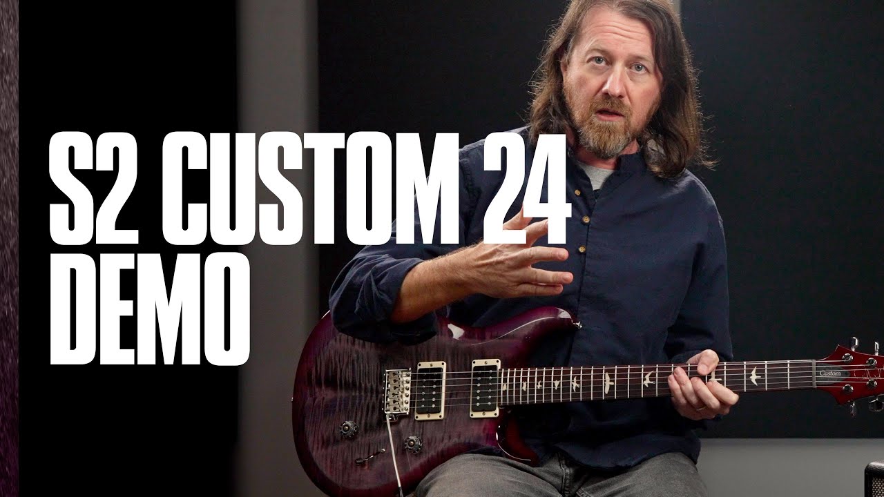 The S2 Custom 24 | Demo | PRS Guitars