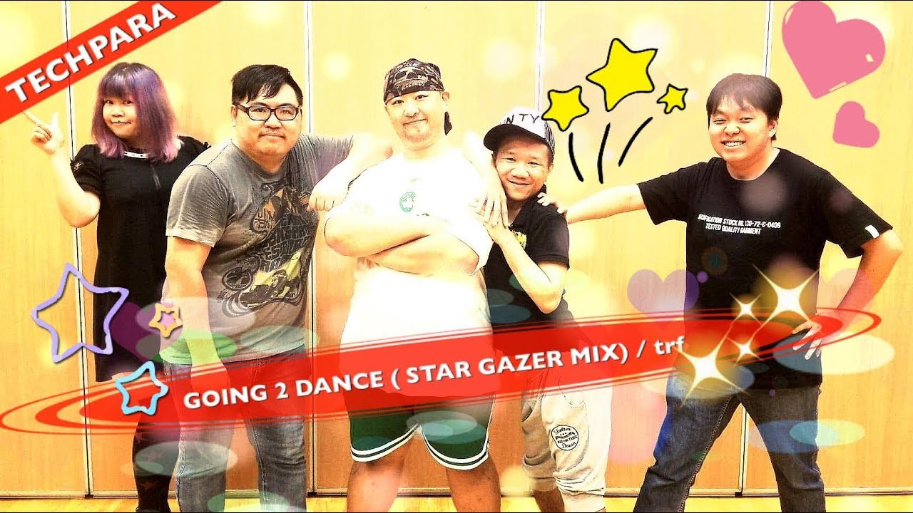 [TECHPARA] GOING 2 DANCE (STARR GAZER MIX) / trf