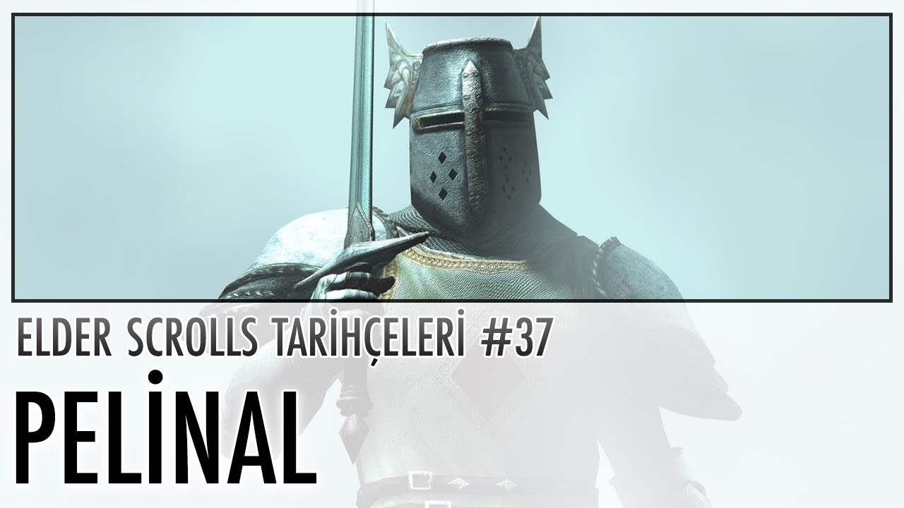 Pelinal - Elder Scrolls Tarih&ccedil;eleri #37