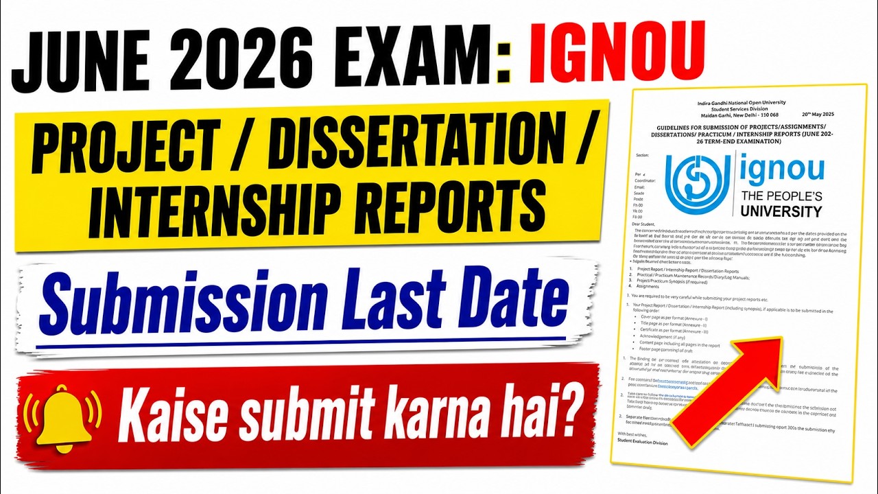IGNOU June 2026 Exam: Project / Dissertation / Internship Reports Submission Last Date Released