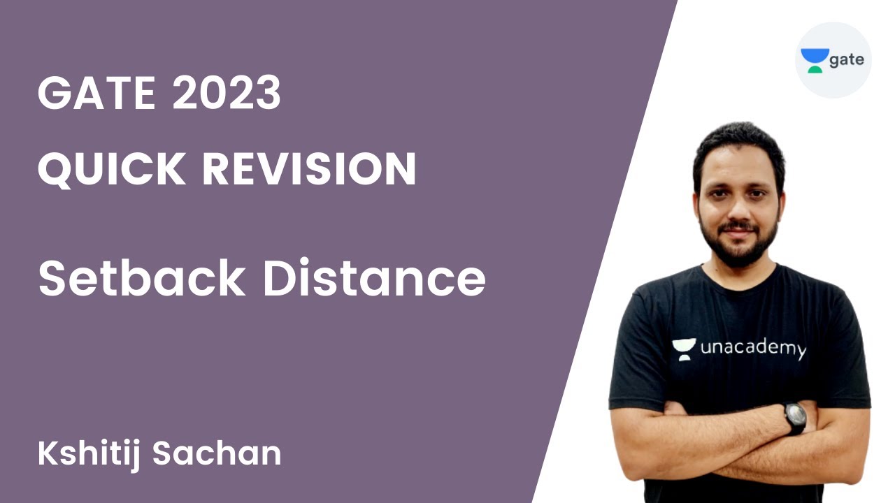 Quick Revision | Setback Distance | GATE 2023 | Kshitij Sachan |  Unacademy GATE