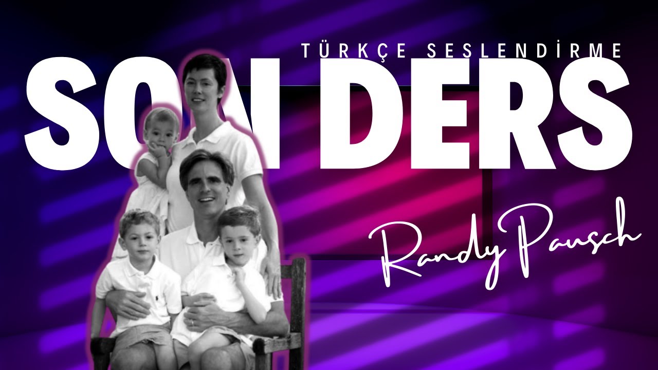 Bir Bilimadamının Hayattaki  Son Dersi - Randy Pausch