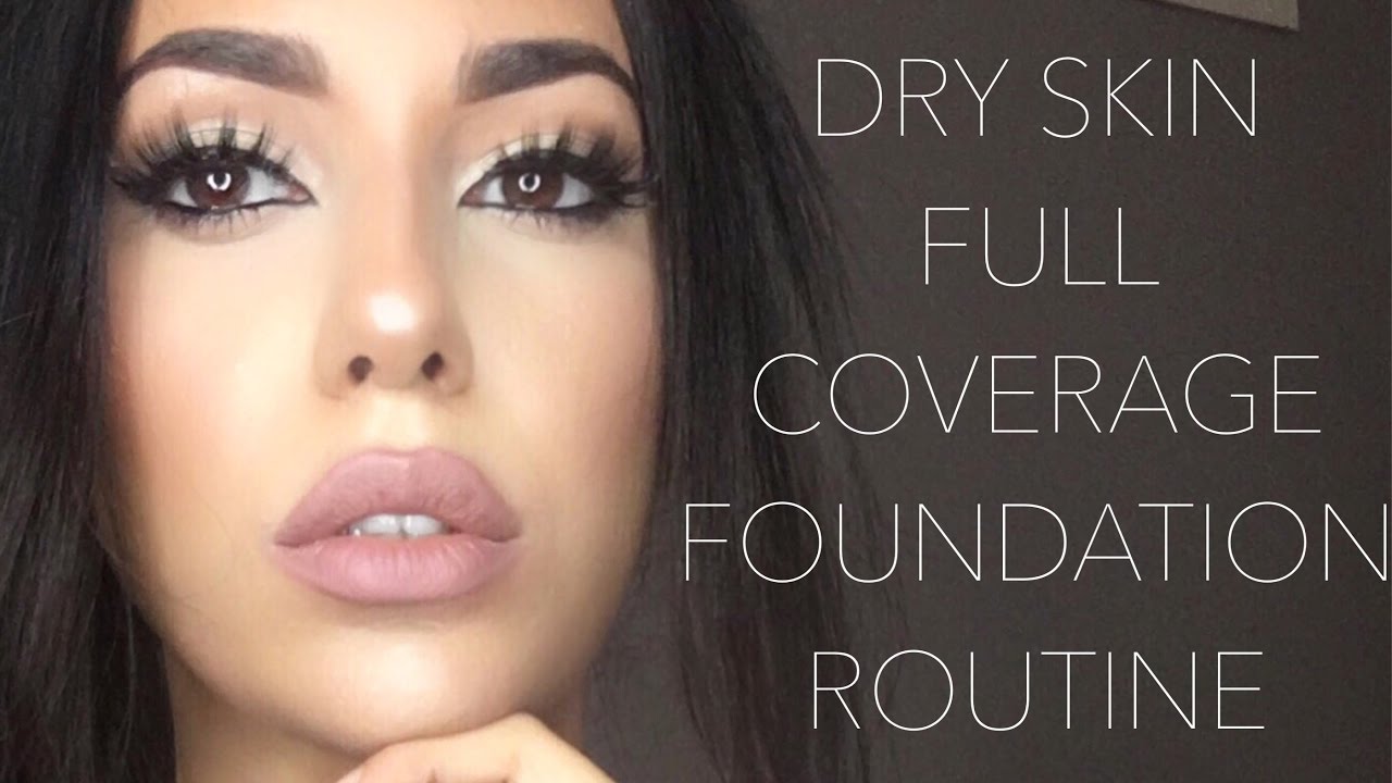 dry skin foundation routine + highlighting/contouring | updated full coverage routine