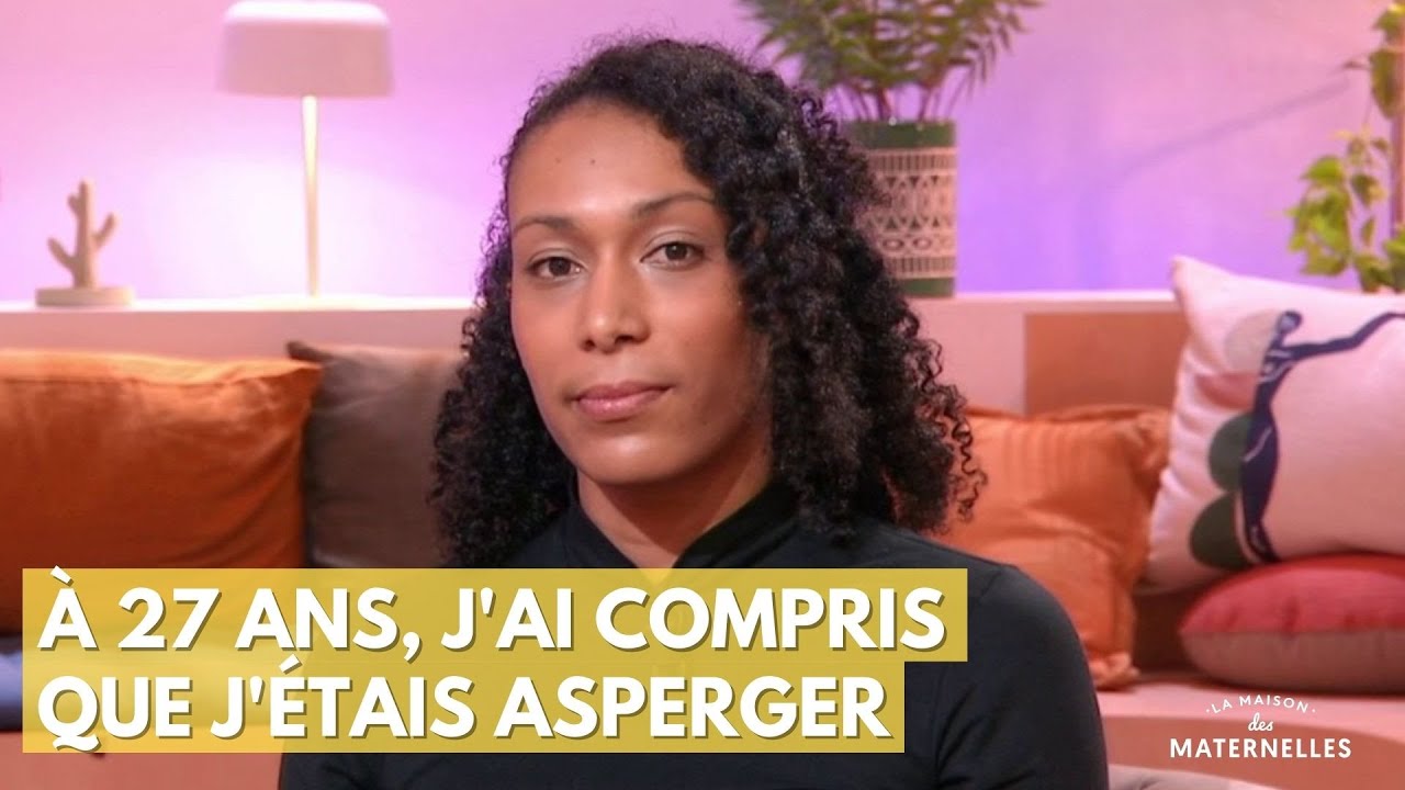 À 27 ans, j'ai compris que j'étais asperger - La Maison des maternelles #LMDM