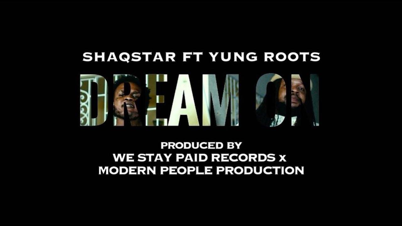 Shaqstar, Yung Roots - Dream On (Official Audio)
