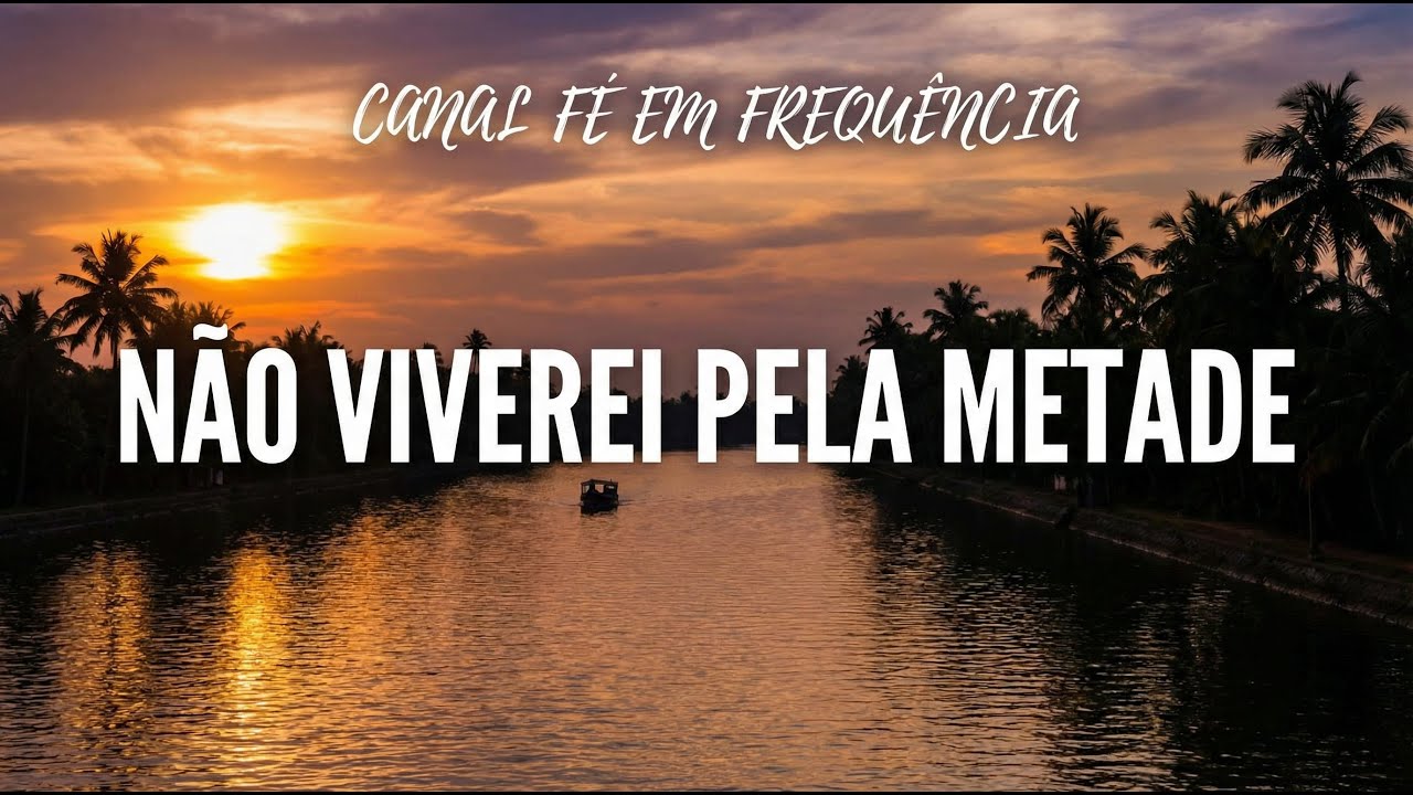 Não Vou Viver Pela Metade ( Musica Oficial)
