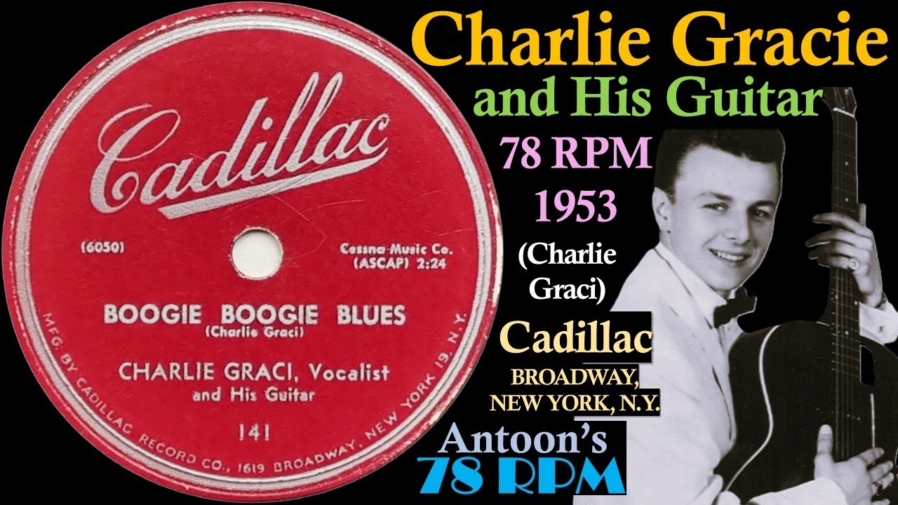 Charlie Gracie | Boogie Boogie Blues | Cadillac 78 rpm | 1953 USA