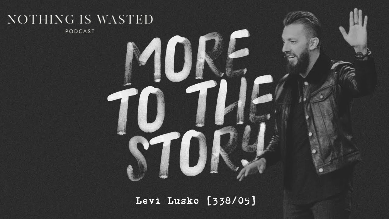 Nothing is Wasted Book: More to the Story with Levi Lusko