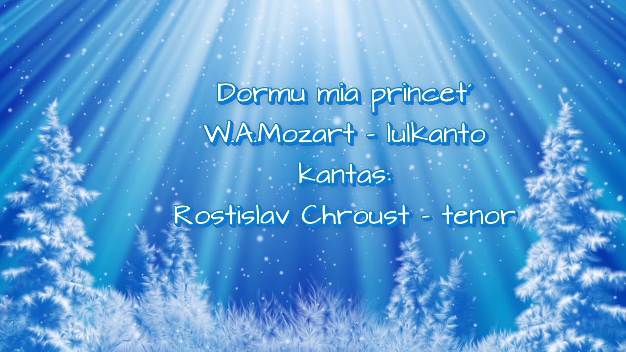 Dormu mia princet&acute;- kantas Rostislav Chroust - tenor