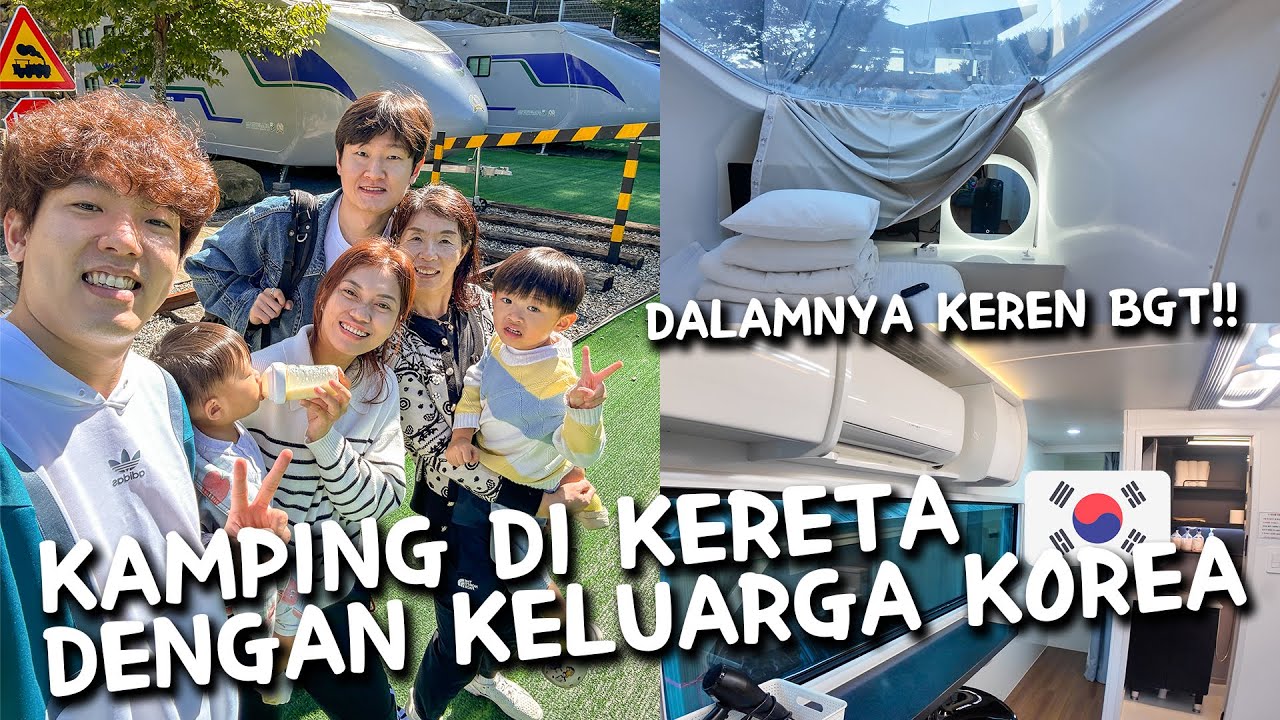 GLAMPING BERSAMA KELUARGA KOREA DI KERETA?!🚆🇰🇷