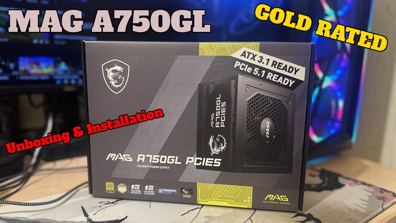 MSI MAG A750GL Gold PSU 🔌 Unboxing & Installation | Best Budget Power Supply?
