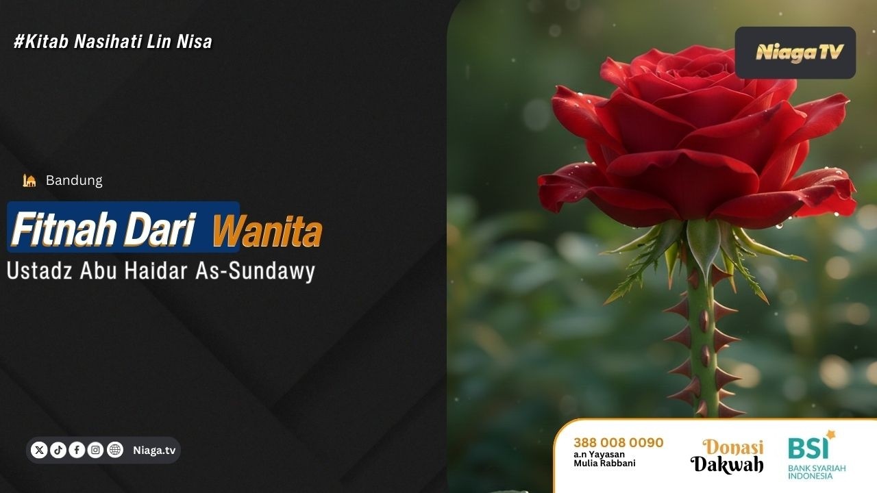 Ustadz Abu Haidar As-Sundawy | Fitnah Dari Wanita 📔 [Kitab Nasihati Lin Nisa]