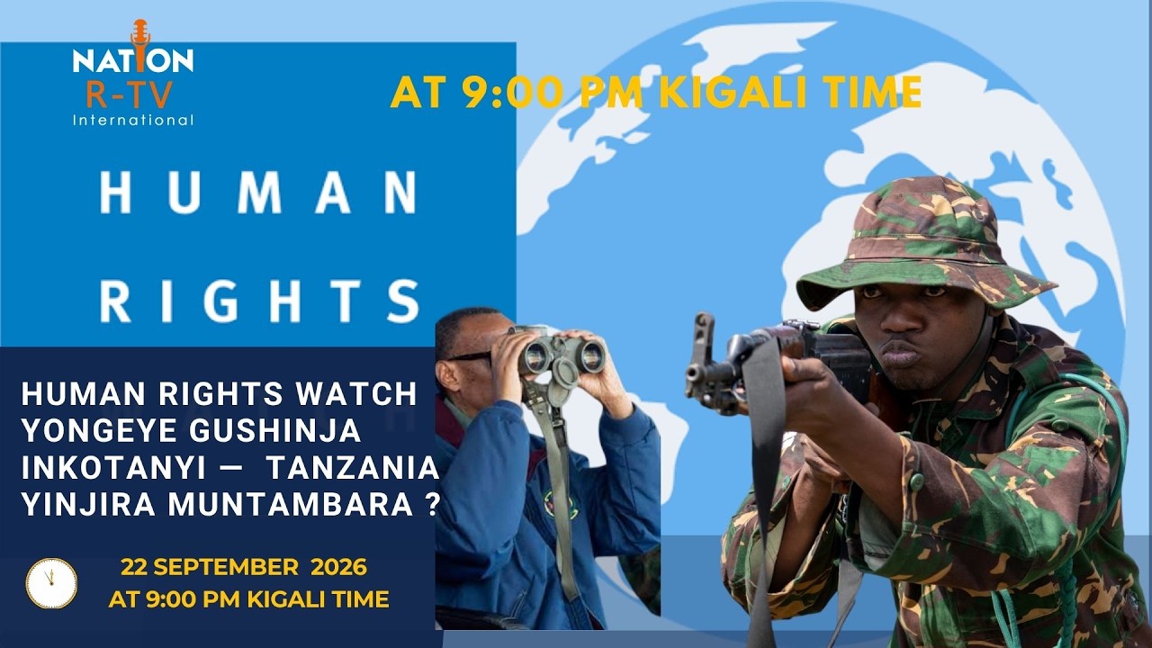 HUMAN RIGHTS YONGEYE GUSHINJA INKOTANYI &mdash;  TANZANIA YINJIRA MU NTAMBARA ?!