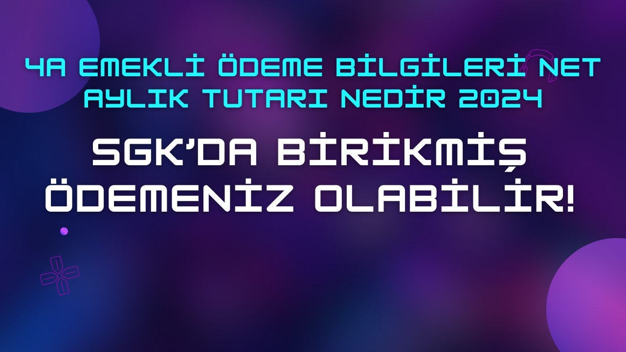 4a Emekli &Ouml;deme Bilgileri Net Aylık Tutarı Nedir 2025 & Birikmiş &Ouml;demeniz Olabilir