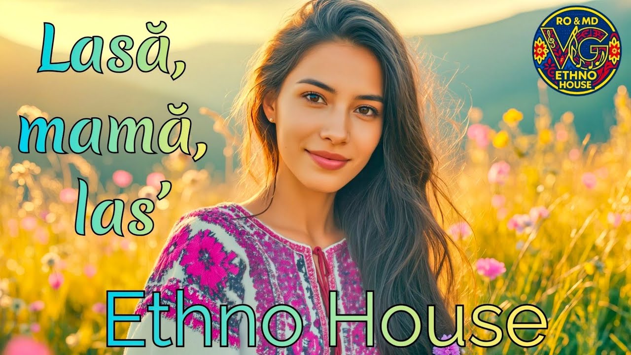 Lasă, mamă, las&rsquo; &ndash; Ethno House Remix | Modern Romanian Folk Beats by AI