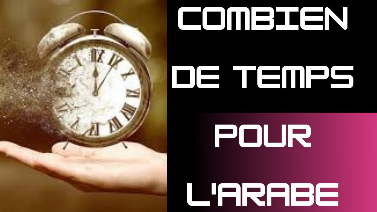 COMBIEN DE TEMPS ACCORDER À LA LANGUE ARABE?