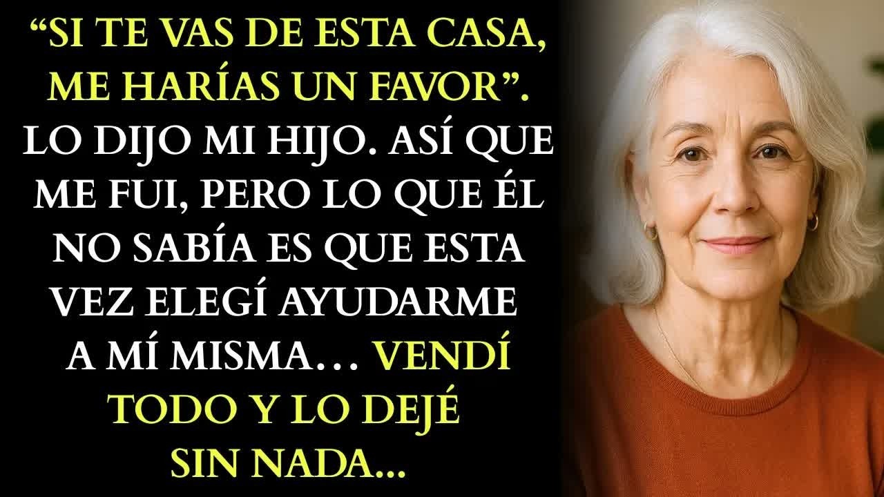 Si Te Vas De Esta Casa, Me Haces Un Favor＂ Dijo Mi Hijo… Pero No Imaginaba Que...
