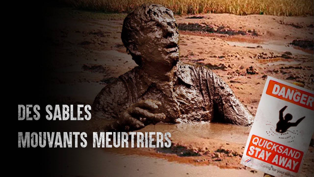 Comment survivre : les sables mouvants les plus meurtriers au monde