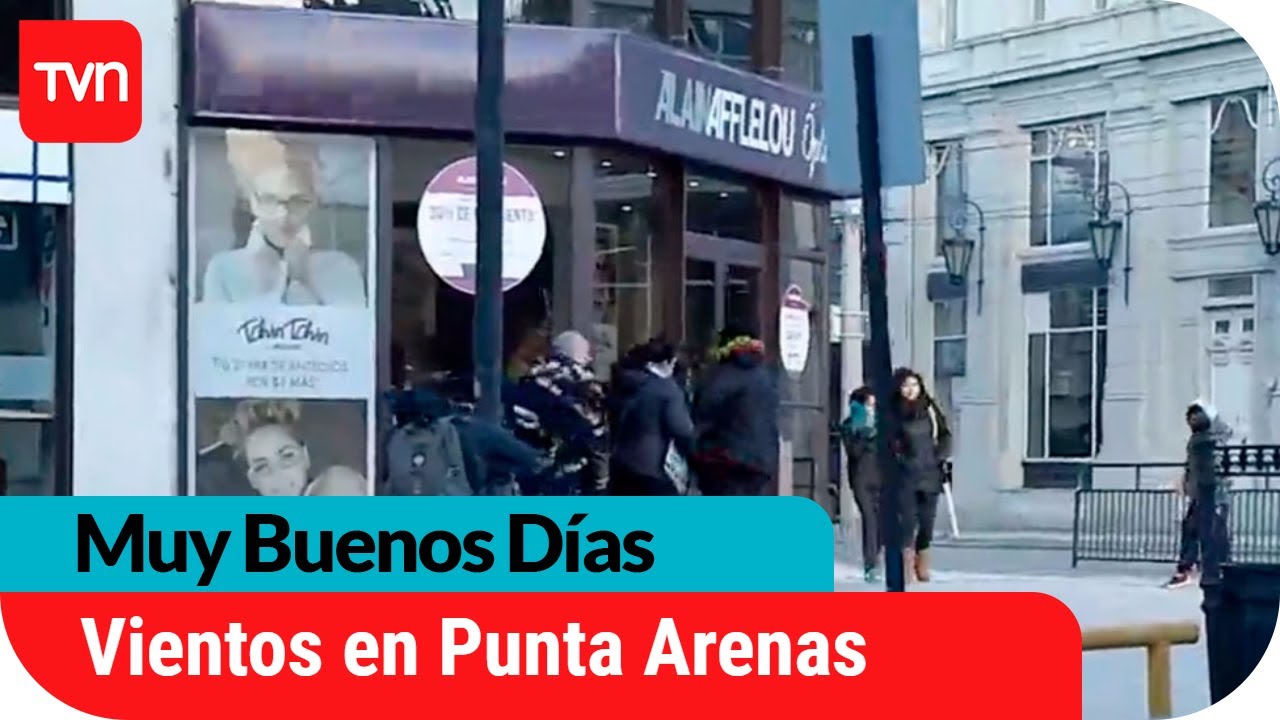 Vientos alcanzaron los 104 kilómetros en Punta Arenas | Muy buenos días | Buenos días a todos