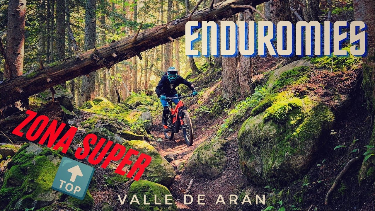 🔝🌲ENDUROMIES - Zona Super Top - Aran Bikes Park - Val D'Aran - Enduro Mtb 🔥🚵‍♀️