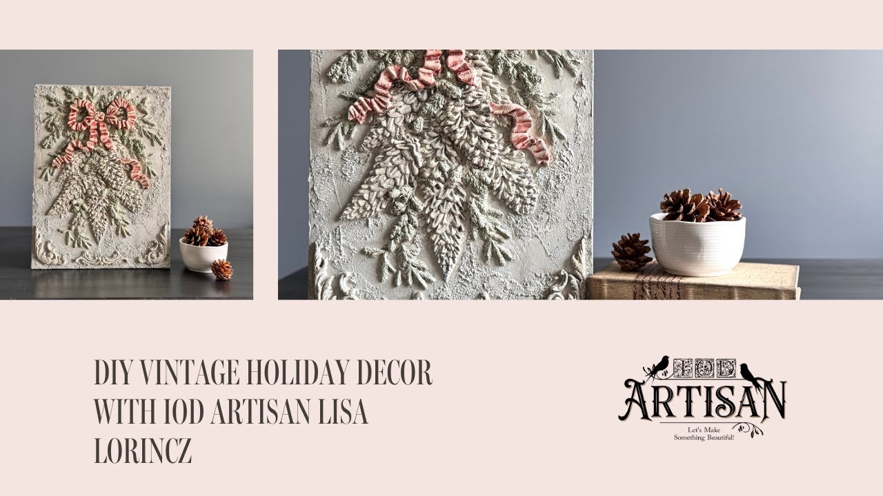 DIY Vintage Holiday Decor with IOD Artisan Lisa Lorincz
