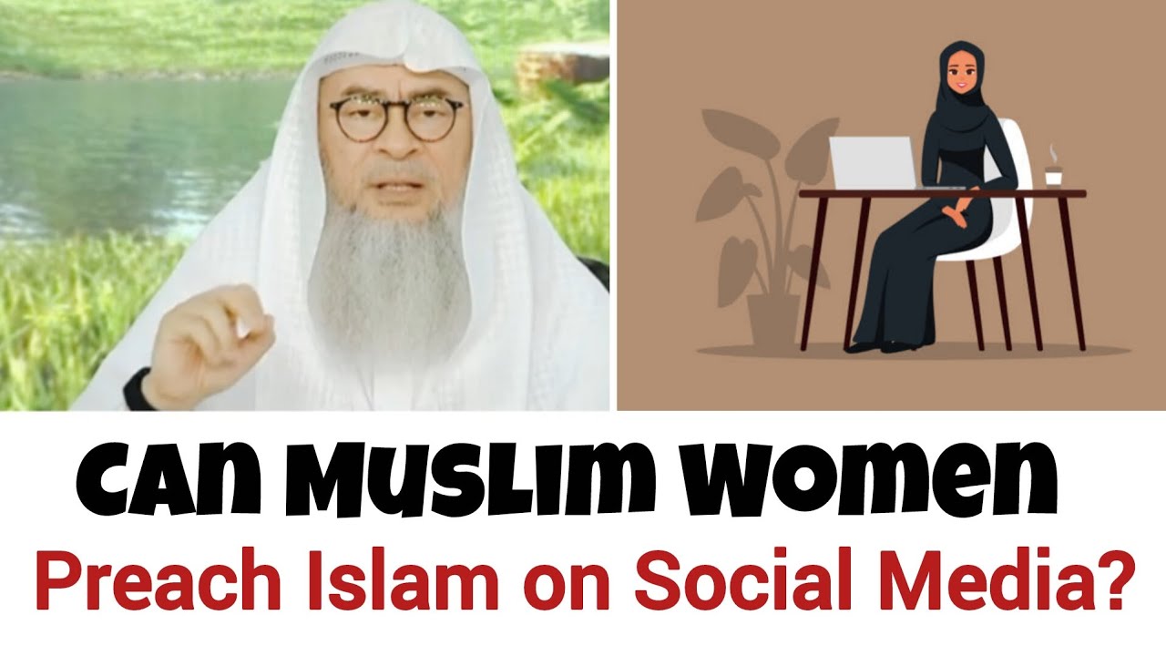 Should Muslim Women Preach Online? | Sheikh Assim AlHakeem