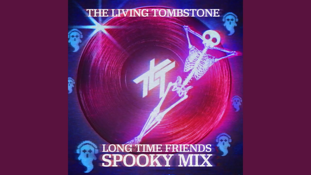 Long Time Friends (Spooky Mix)