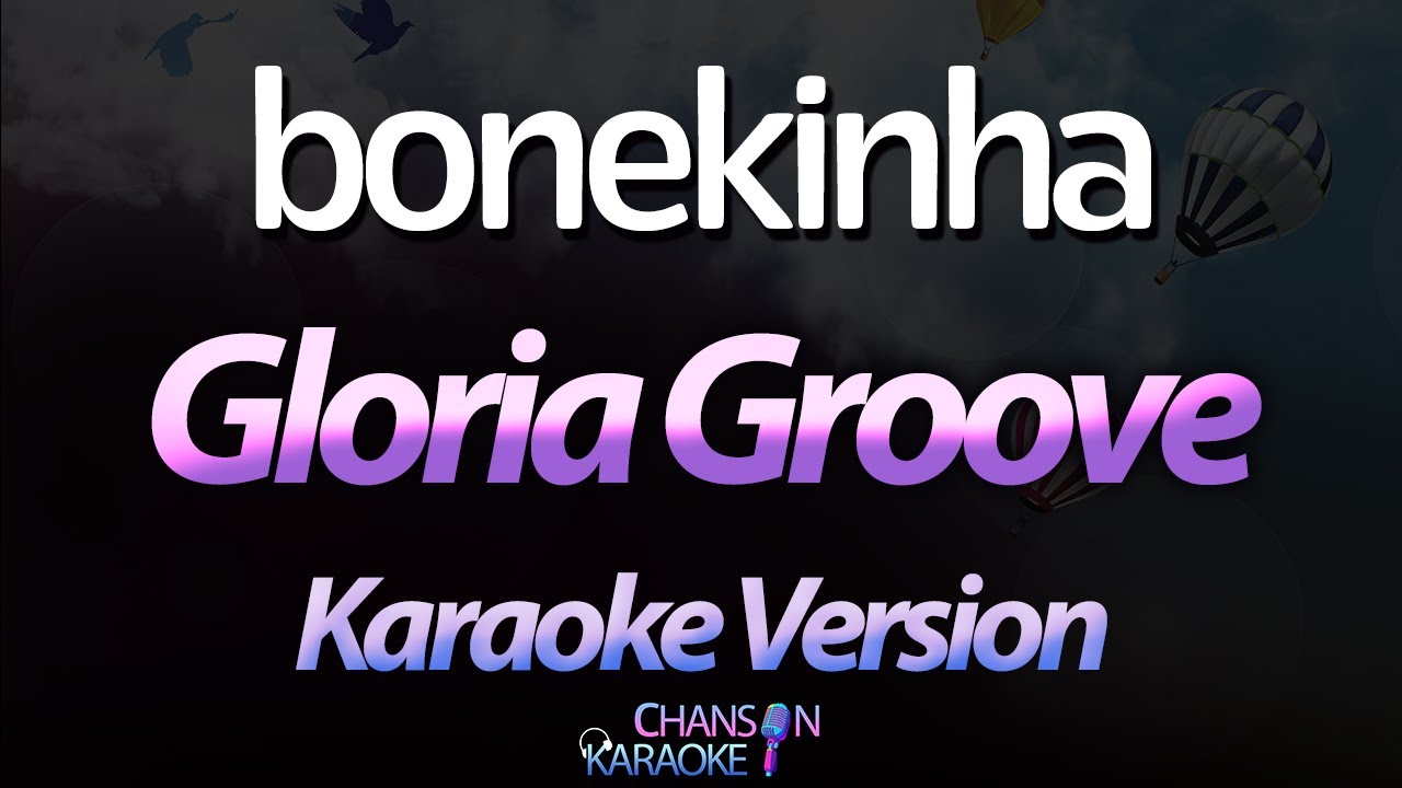 🔥 Bonekinha - Gloria Groove (Karaokê Version) (Cover)