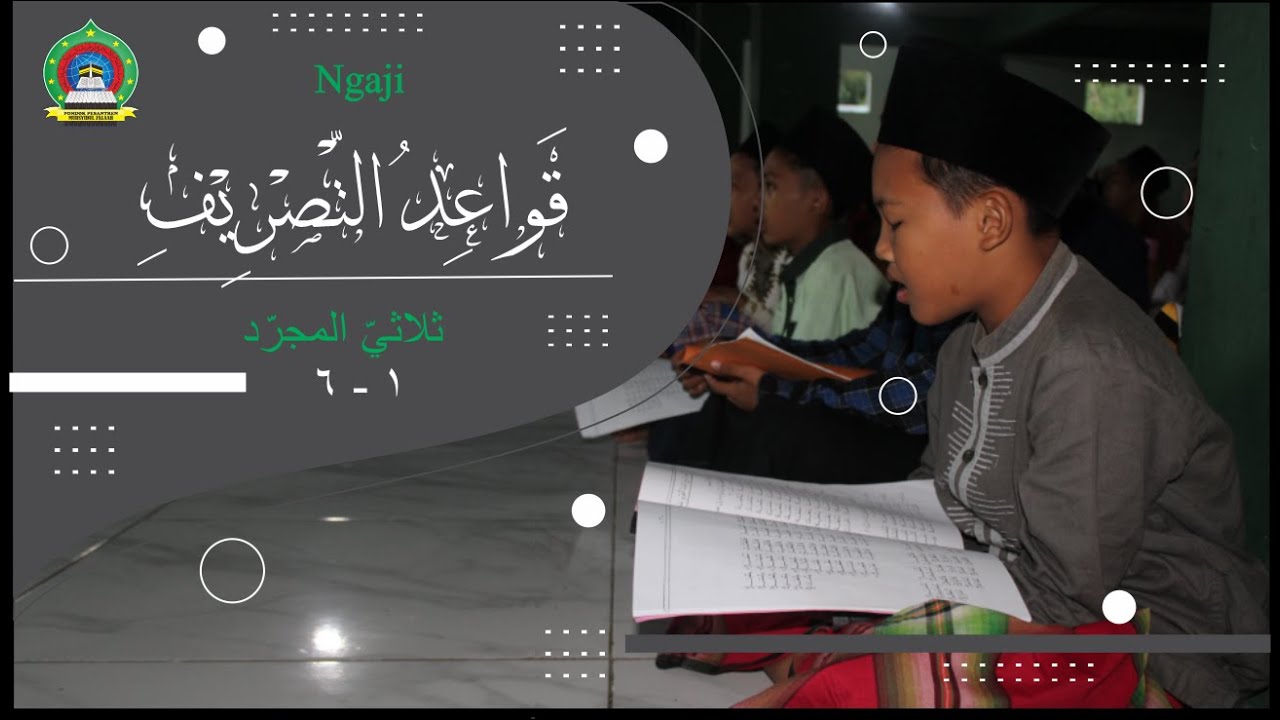 Ngaji Kitab Tasrifan || Tsulatsi Mujarrod Bab 1 - 6 || Pondok Pesantren Mursyidul Falaah