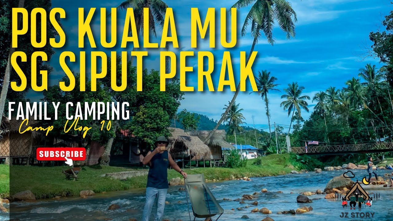 POS KUALA MU | KG GEPEH HULU | FAMILY CAMPING |