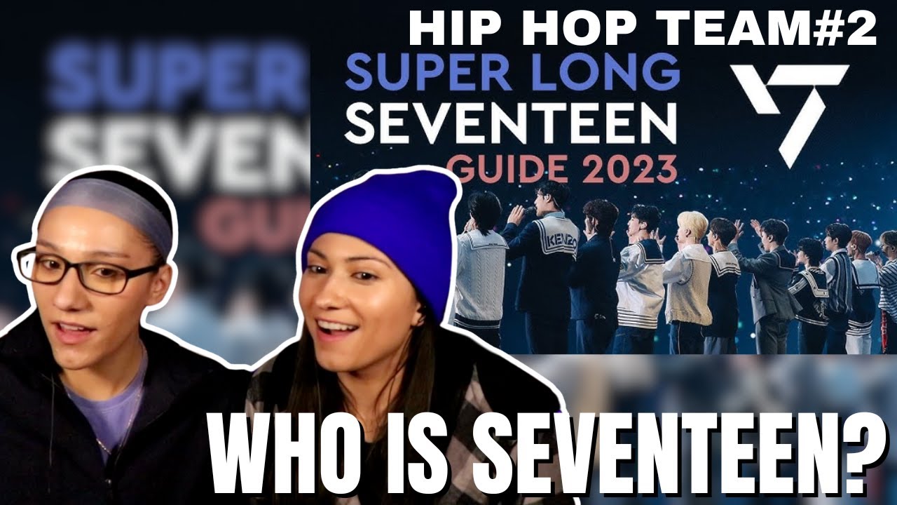 💎*DISCOVERING SEVENTEEN?* REACTION To The SUPER LONG SEVENTEEN GUIDE - HIP HOP TEAM #2