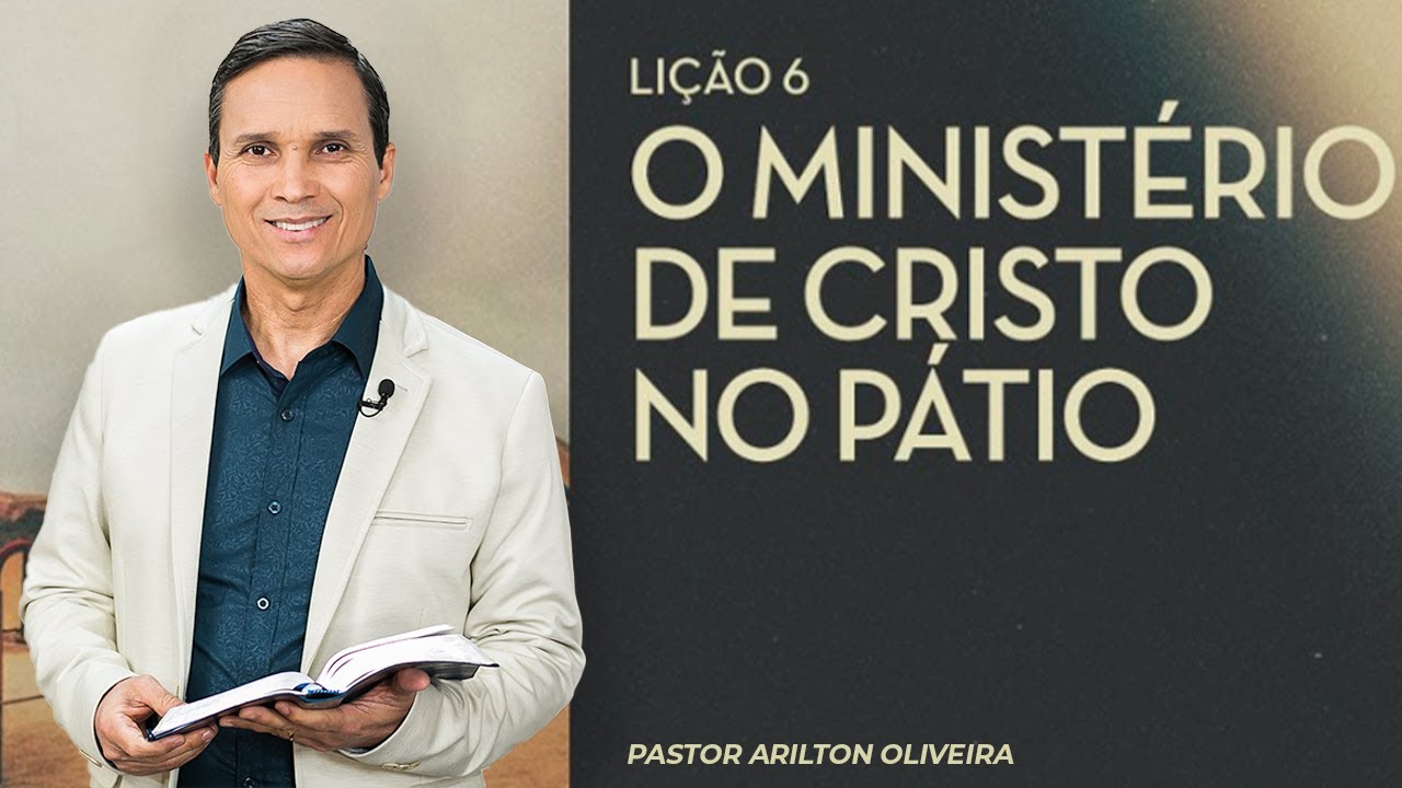 SBT 191 - O MINISTÉRIO DE CRISTO NO PÁTIO /SANTUÁRIO: O CAMINHO DEUS/ ENCONTRO COM A VIDA/PR ARILTON