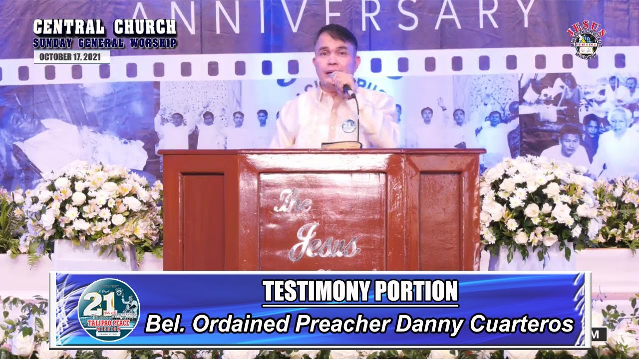 JMCIM | 21st VTPMA | Testimony Portion | Bel. Ordained Preacher Danny Cuarteros | October 17, 2021